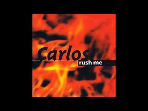 Carlos — Carlos - Rush Me (Extended Mix) (1998)