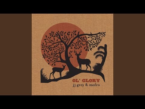 JJ Grey & Mofro — Ol' Glory