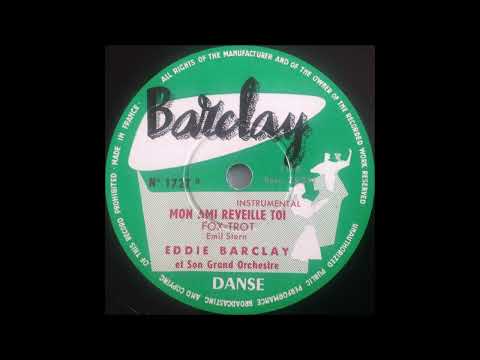Eddie Barclay Et Son Orchestre — Eddie Barclay et son grand orchestre - Mon ami réveille-toi (1956)