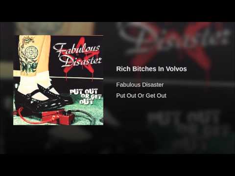 Fabulous Disaster — Rich Bitches In Volvos