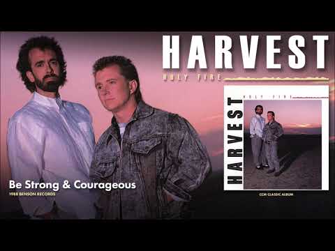 Harvest (7) — Harvest - Be Strong & Courageous