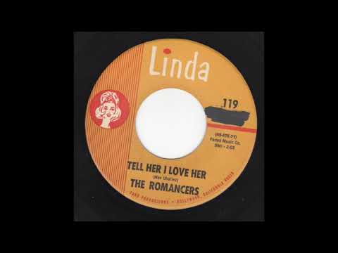 The Romancers — The Romancers - Tell Her I Love Her (Linda)