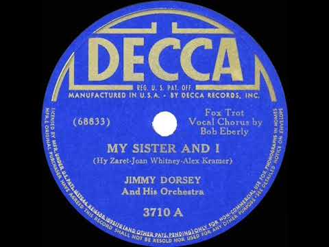 Jimmy Dorsey And His Orchestra — 1941 HITS ARCHIVE: My Sister And I - Jimmy Dorsey (Bob Eberly, vocal) (a #1 record)