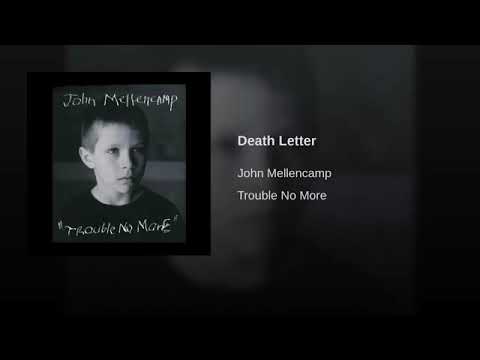 John Cougar Mellencamp — Death Letter - John Mellencamp Trouble No More