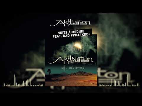 Akhenaton — Akhenathon - Nuits à Médine feat. Dad PPDA (KDD) (Audio officiel)