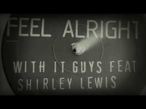 With It Guys — With It Guys Featuring Shirley Lewis - Feel Alright (Future Mix)