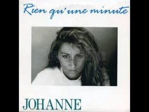 Johanne (4) — JOHANNE – RIEN QU'UNE MINUTE (Exented Version)