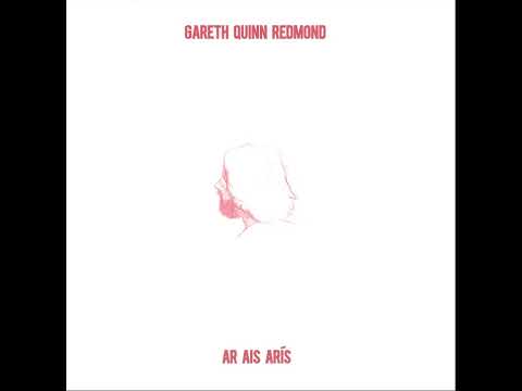 Gareth Quinn Redmond — Gareth Quinn Redmond - Ar Ais Arís (Full Album)