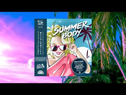 Lola Disco ☀ — Lola Disco ☀ - Summer Body [FULL ALBUM]