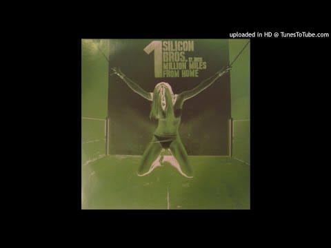 Silicon Bros. — Silicon Bros. - Million Miles From Home (Silicon Brothers Club Mix)