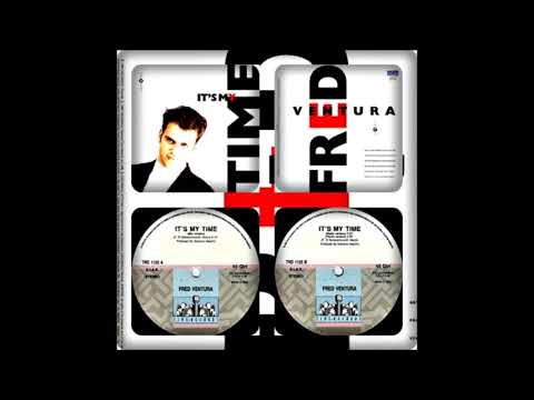 Fred Ventura — FRED VENTURA - IT'S MY TIME (MIX, RADIO, TECNO 1989)