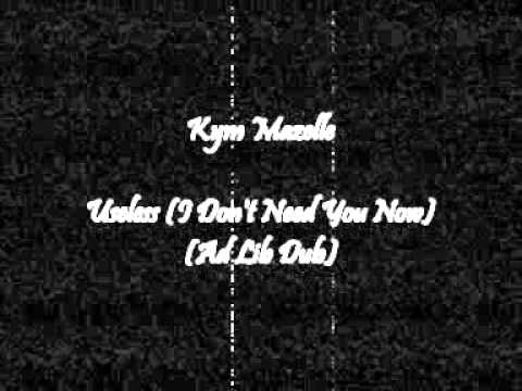 Kym Mazelle — Kym Mazelle - Useless (I Don't Need You Now) (Ad Lib Dub)