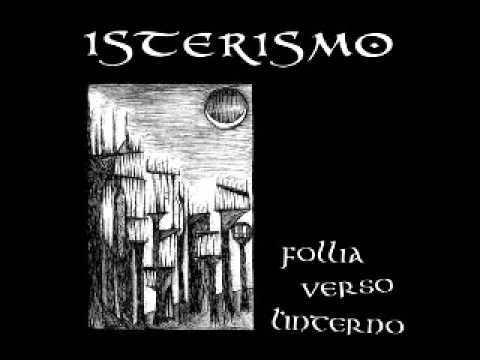 Isterismo — Isterismo - From  Follia Verso Linterno EP  2012