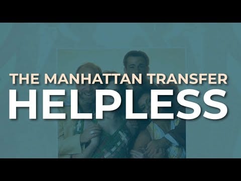 The Manhattan Transfer — The Manhattan Transfer - Helpless (Official Audio)