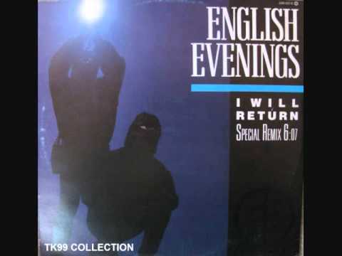 English Evenings — English Evenings - I Will Return ( Special Remix) (1985) (Audio)