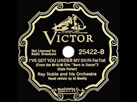 Ray Noble And His Orchestra — 1936 HITS ARCHIVE: I’ve Got You Under My Skin - Ray Noble (Al Bowlly, vocal)