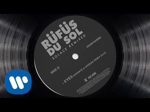 Rüfüs Du Sol — RÜFÜS DU SOL ●● Eyes (Cassian & Durante Remix) [Official Audio]