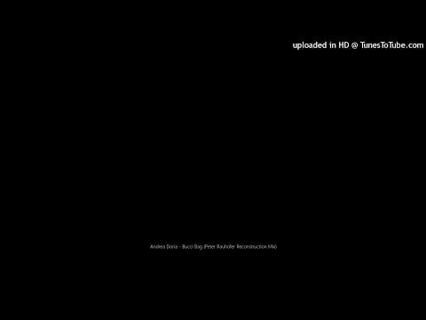 Andrea Doria — Andrea Doria - Bucci Bag (Peter Rauhofer Reconstruction Mix)
