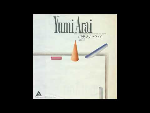 Yumi Arai — Arai Yumi- 中央フリーウェイ