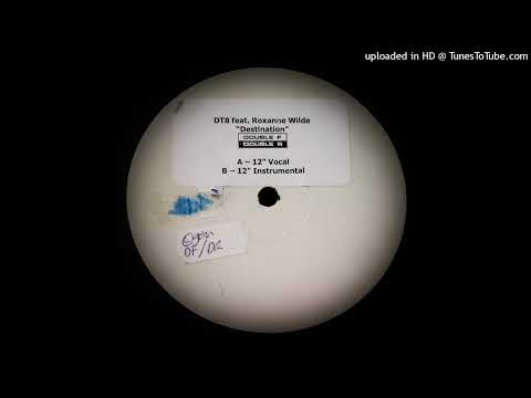 DT8 Project — DT8 FEAT ROXANNE WILDE - DESTINATION