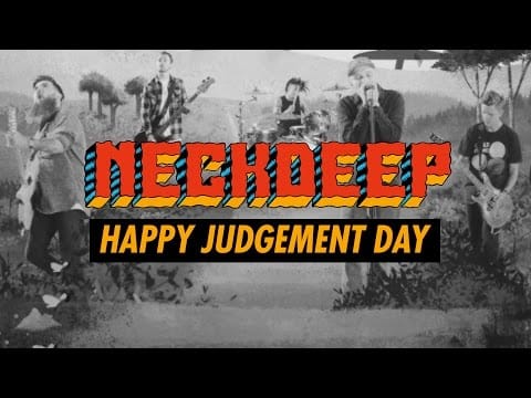 Neck Deep (2) — Neck Deep - Happy Judgement Day (Official Music Video)