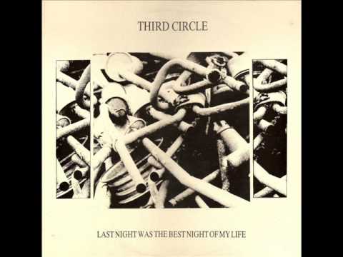 Third Circle — Third Circle - Last Night Was The Best Night of My Life