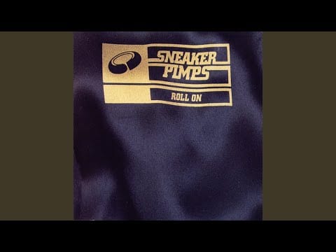 Sneaker Pimps — Roll On (Line of Flight Mix)