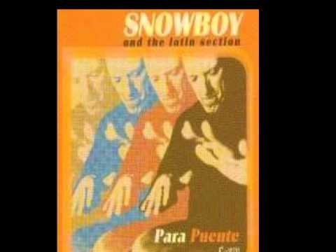 Snowboy & The Latin Section — SNOWBOY Para Puente.swf
