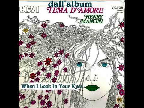 Henry Mancini And His Orchestra And Chorus — Henry Mancini (discogItalia) ‎– Tema D'Amore - ALBUM 1969 -A3 -When I Look In Your Eyes