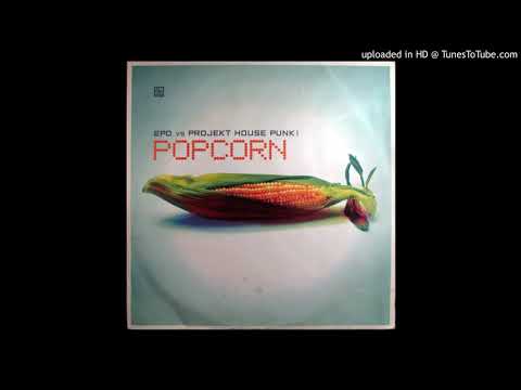 E.P.O. — Epo Vs.Projekt House Punk! - Popcorn (EPO Melo Mix)