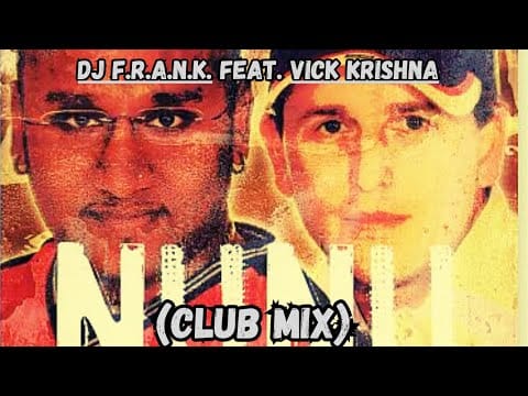 DJ F.R.A.N.K. — Dj Frank featuring Vick Krishna - Nunu Club Mix