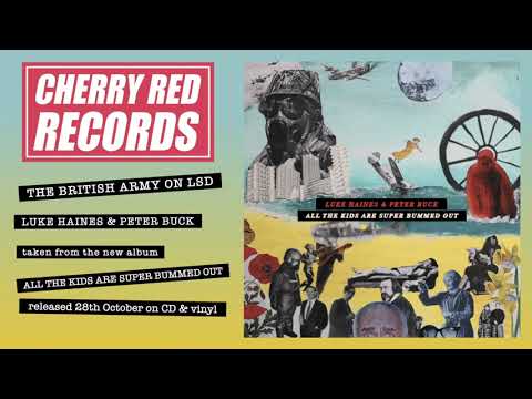 Luke Haines — Luke Haines & Peter Buck -  The British Army On LSD [Official Audio Video]