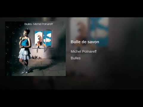 Michel Polnareff — michel polnareff bulles de savon