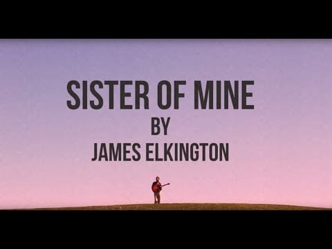 James Elkington — James Elkington - "Sister of Mine" (Official Video)
