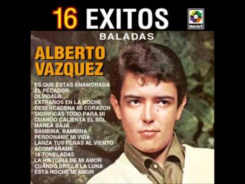 Alberto Vázquez — Alberto Vazquez Desencadena Mi Corazon