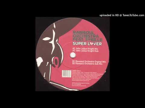 Rawsoul Orchestra — Rawsoul Orchestra | Super Lover (John Julius Knight Mix)
