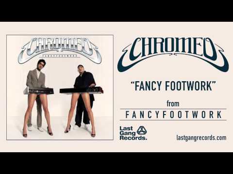 Chromeo — Chromeo - Fancy Footwork