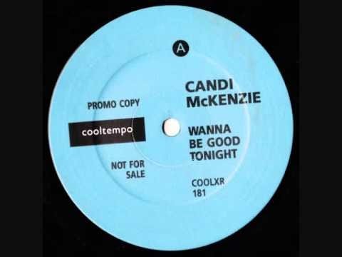 Candy McKenzie — Candi McKenzie - Wanna Be Good Tonight.wmv