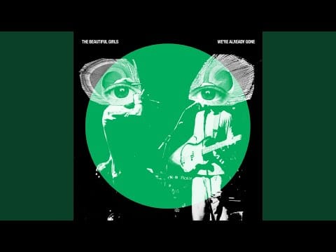 The Beautiful Girls — We're Already Gone