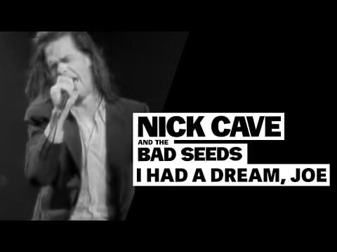 Nick Cave & The Bad Seeds — Nick Cave & The Bad Seeds - I Had A Dream Joe