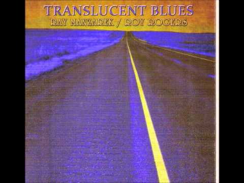 Ray Manzarek — Ray Manzarek & Roy Rogers - Translucent Blues - Kick