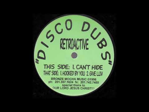 Retroactive — Retroactive - I Can't Hide [Disco Dubs] (1996)