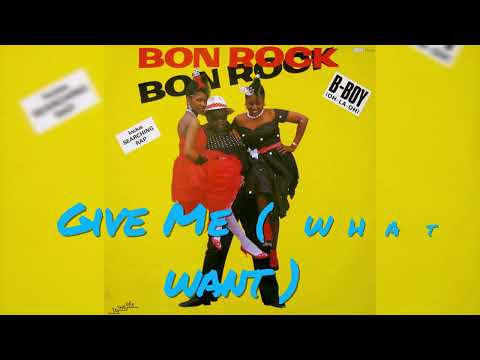 Bon Rock — 7 BON ROCK   Give Me  what i want  83