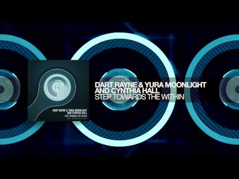 Dart Rayne & Yura Moonlight — Dart Rayne & Yura Moonlight and Cynthia Hall - Step Towards The Within + LYRICS