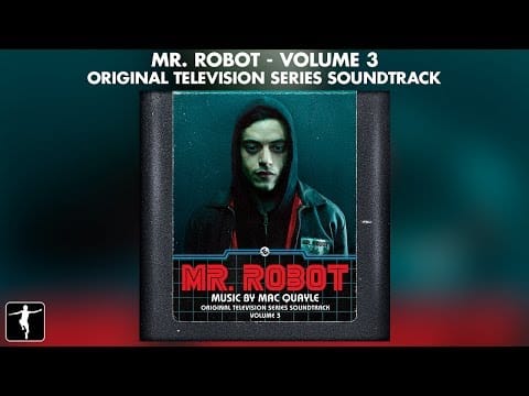 Mac Quayle — Mr. Robot, Vol. 3 - Mac Quayle - Soundtrack Preview (Official Video)