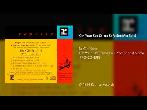 Ex-Girlfriend — Ex-Girlfriend - X In Your Sex (X-tra Safe Sex Mix Edit)
