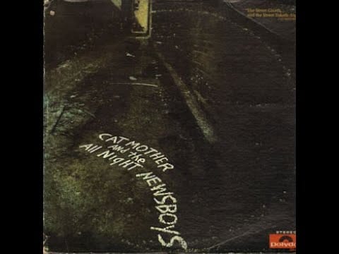 Cat Mother And The All-Night Newsboys — Cat Mother & The All Night Newsboys "The Street Giveth.. And The Street Taketh Away" (side 2) (1969)