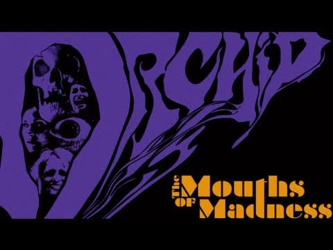Orchid (6) — ORCHID - The Mouths Of Madness (OFFICIAL TRACK)