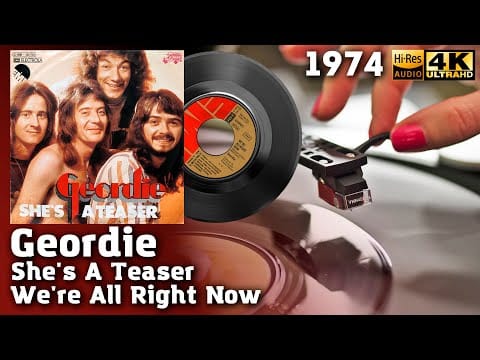 Geordie — Geordie - She's A Teaser, We're All Right Now (7", Single, 45 RPM), Vinyl video 4K, 24bit/96kHz