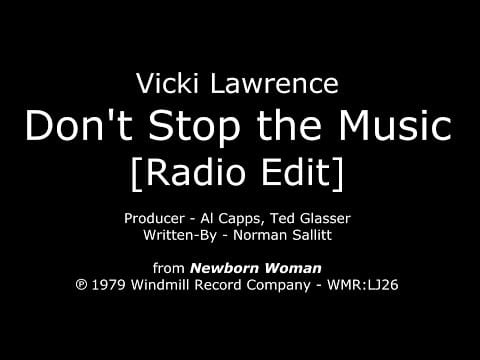 Vicki Lawrence — Don't Stop the Music [1979 RADIO EDIT] Vicki Lawrence - "Newborn Woman" LP